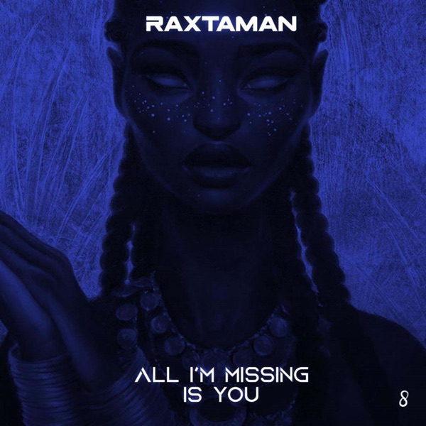 Raxtaman - All I’m Missing Is You